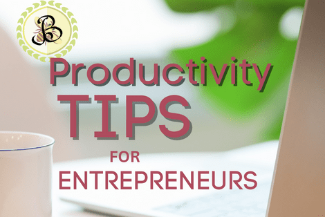 Productivity Tips for Entrepreneurs